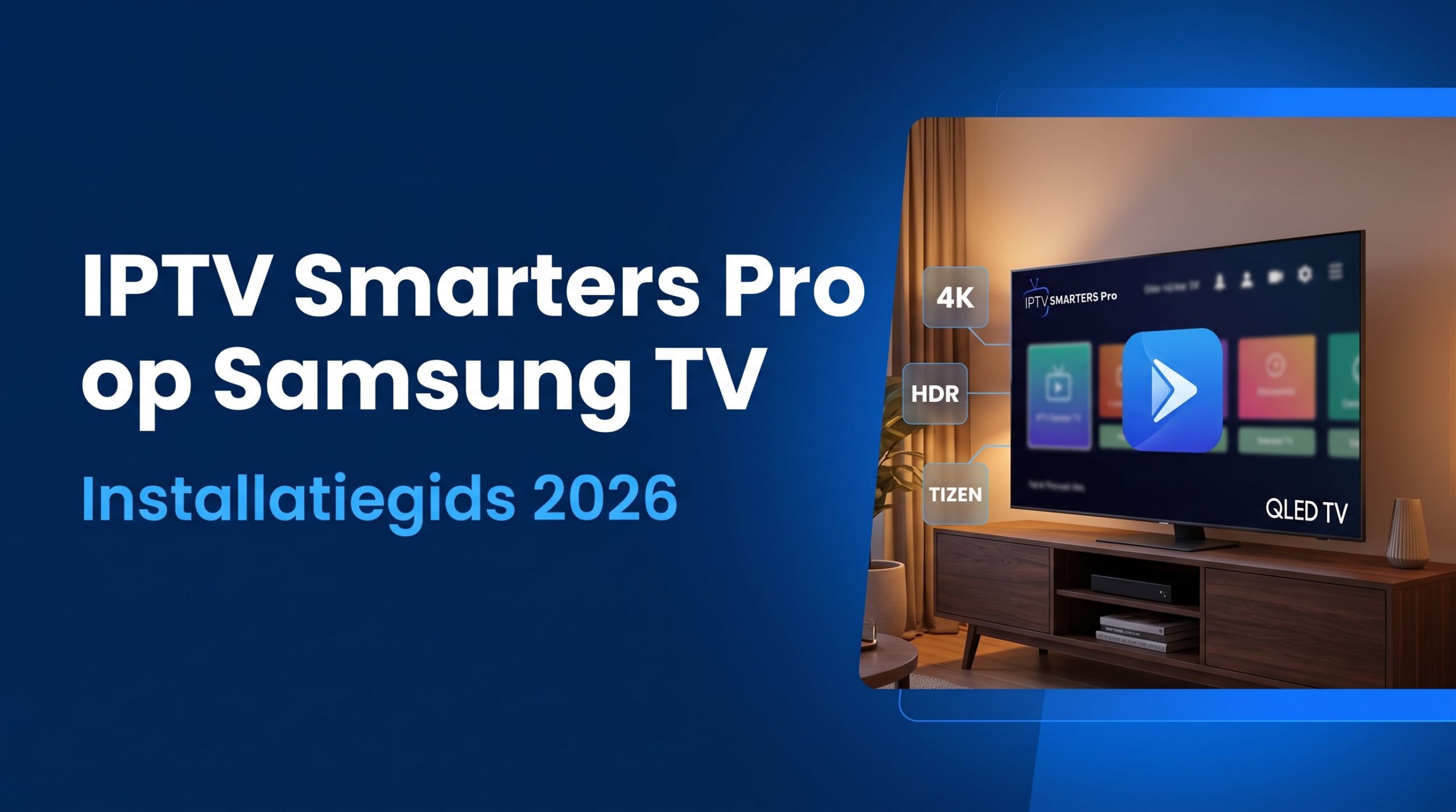 IPTV Smarters Pro op Samsung TV: Installatiegids + Werkende Alternatieven (2026)